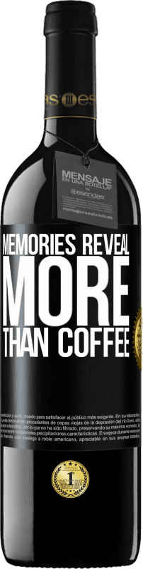 39,95 € Free Shipping | Red Wine RED Edition MBE Reserve Memories reveal more than coffee Black Label. Customizable label Reserve 12 Months Harvest 2015 Tempranillo