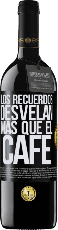 39,95 € Envío gratis | Vino Tinto Edición RED MBE Reserva Los recuerdos desvelan más que el café Etiqueta Negra. Etiqueta personalizable Reserva 12 Meses Cosecha 2015 Tempranillo