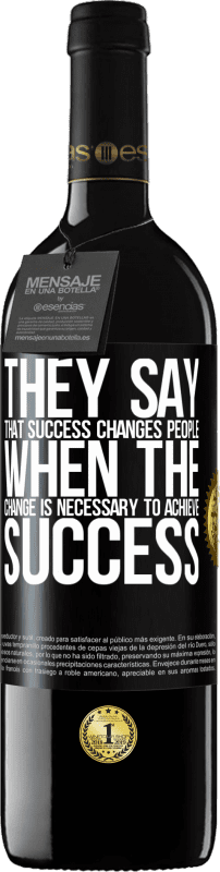 39,95 € Free Shipping | Red Wine RED Edition MBE Reserve They say that success changes people, when it is change that is necessary to achieve success Black Label. Customizable label Reserve 12 Months Harvest 2016 Tempranillo