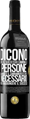 39,95 € Spedizione Gratuita | Vino rosso Edizione RED MBE Riserva Dicono che il successo cambia le persone, quando è il cambiamento che è necessario per raggiungere il successo Etichetta Nera. Etichetta personalizzabile Riserva 12 Mesi Raccogliere 2015 Tempranillo