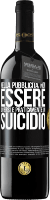 39,95 € Spedizione Gratuita | Vino rosso Edizione RED MBE Riserva Nella pubblicità, non essere diversi è praticamente un suicidio Etichetta Nera. Etichetta personalizzabile Riserva 12 Mesi Raccogliere 2014 Tempranillo