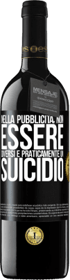 39,95 € Spedizione Gratuita | Vino rosso Edizione RED MBE Riserva Nella pubblicità, non essere diversi è praticamente un suicidio Etichetta Nera. Etichetta personalizzabile Riserva 12 Mesi Raccogliere 2016 Tempranillo