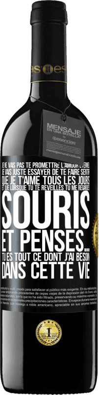 39,95 € Envoi gratuit | Vin rouge Édition RED MBE Réserve Je ne vais pas te promettre l'amour éternel, je vais juste essayer de te faire sentir que je t'aime tous les jours et que lorsqu Étiquette Noire. Étiquette personnalisable Réserve 12 Mois Récolte 2015 Tempranillo