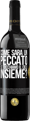 39,95 € Spedizione Gratuita | Vino rosso Edizione RED MBE Riserva Come sarà un peccato se tocchiamo il cielo insieme? Etichetta Nera. Etichetta personalizzabile Riserva 12 Mesi Raccogliere 2014 Tempranillo