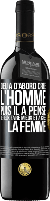 39,95 € Envoi gratuit | Vin rouge Édition RED MBE Réserve Dieu a d'abord créé l'homme. Puis il a pensé. Je peux faire mieux et a créé la femme Étiquette Noire. Étiquette personnalisable Réserve 12 Mois Récolte 2015 Tempranillo