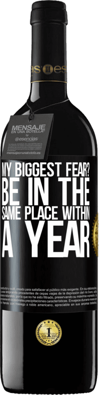 39,95 € 送料無料 | 赤ワイン REDエディション MBE 予約する 私の最大の恐怖は？ 1年以内に同じ場所にいる ブラックラベル. カスタマイズ可能なラベル 予約する 12 月 収穫 2016 Tempranillo