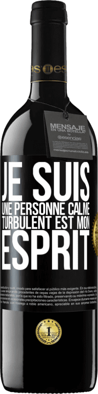 39,95 € Envoi gratuit | Vin rouge Édition RED MBE Réserve Je suis une personne calme, turbulent est mon esprit Étiquette Noire. Étiquette personnalisable Réserve 12 Mois Récolte 2015 Tempranillo