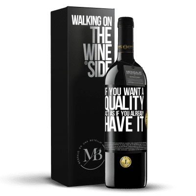 «If you want a quality, act as if you already had it» RED Edition MBE Reserve