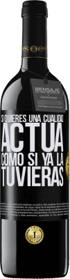 39,95 € Envío gratis | Vino Tinto Edición RED MBE Reserva Si quieres una cualidad, actúa como si ya la tuvieras Etiqueta Negra. Etiqueta personalizable Reserva 12 Meses Cosecha 2014 Tempranillo