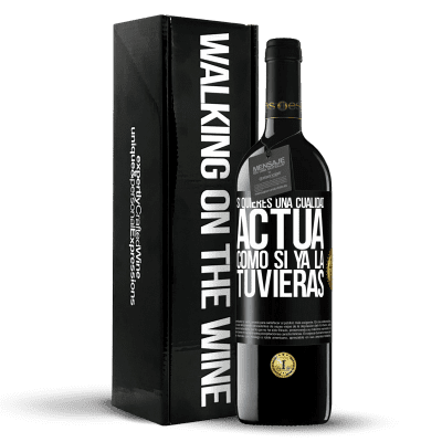 «Si quieres una cualidad, actúa como si ya la tuvieras» Edición RED MBE Reserva