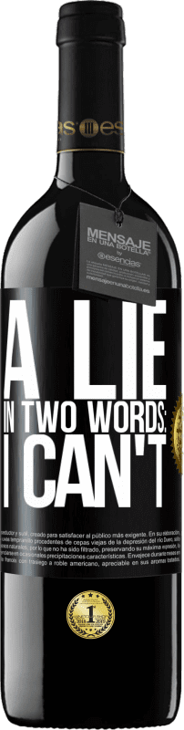 39,95 € 送料無料 | 赤ワイン REDエディション MBE 予約する 2つの言葉でうそ：私はできません ブラックラベル. カスタマイズ可能なラベル 予約する 12 月 収穫 2016 Tempranillo