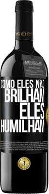 39,95 € Envio grátis | Vinho tinto Edição RED MBE Reserva Como eles não brilham, eles humilham Etiqueta Preta. Etiqueta personalizável Reserva 12 Meses Colheita 2016 Tempranillo