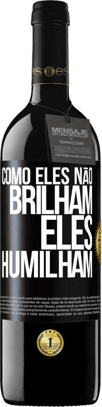 39,95 € Envio grátis | Vinho tinto Edição RED MBE Reserva Como eles não brilham, eles humilham Etiqueta Preta. Etiqueta personalizável Reserva 12 Meses Colheita 2015 Tempranillo