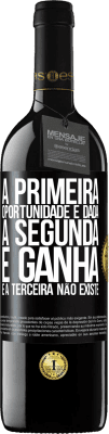 39,95 € Envio grátis | Vinho tinto Edição RED MBE Reserva A primeira oportunidade é dada, a segunda é ganha e a terceira não existe Etiqueta Preta. Etiqueta personalizável Reserva 12 Meses Colheita 2014 Tempranillo