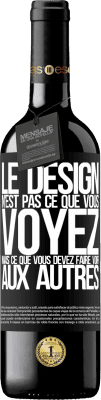 39,95 € Envoi gratuit | Vin rouge Édition RED MBE Réserve Le design n'est pas ce que vous voyez, mais ce que vous devez faire voir aux autres Étiquette Noire. Étiquette personnalisable Réserve 12 Mois Récolte 2014 Tempranillo