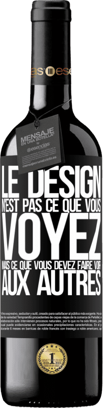 39,95 € Envoi gratuit | Vin rouge Édition RED MBE Réserve Le design n'est pas ce que vous voyez, mais ce que vous devez faire voir aux autres Étiquette Noire. Étiquette personnalisable Réserve 12 Mois Récolte 2015 Tempranillo