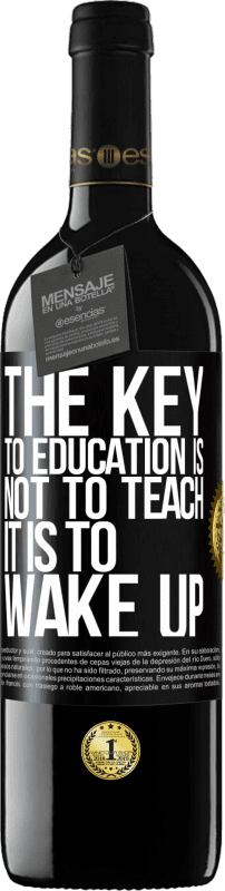 39,95 € Free Shipping | Red Wine RED Edition MBE Reserve The key to education is not to teach, it is to wake up Black Label. Customizable label Reserve 12 Months Harvest 2015 Tempranillo