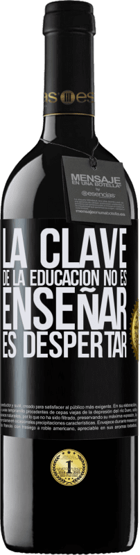 39,95 € Envío gratis | Vino Tinto Edición RED MBE Reserva La clave de la educación no es enseñar, es despertar Etiqueta Negra. Etiqueta personalizable Reserva 12 Meses Cosecha 2015 Tempranillo