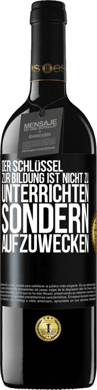 39,95 € Kostenloser Versand | Rotwein RED Ausgabe MBE Reserve Der Schlüssel zur Bildung ist nicht zu unterrichten sondern aufzuwecken Schwarzes Etikett. Anpassbares Etikett Reserve 12 Monate Ernte 2015 Tempranillo