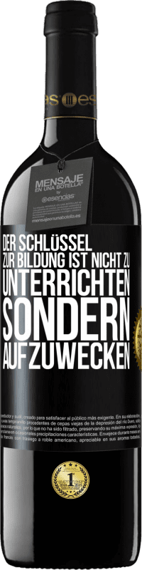 39,95 € Kostenloser Versand | Rotwein RED Ausgabe MBE Reserve Der Schlüssel zur Bildung ist nicht zu unterrichten sondern aufzuwecken Schwarzes Etikett. Anpassbares Etikett Reserve 12 Monate Ernte 2016 Tempranillo