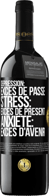 39,95 € Envoi gratuit | Vin rouge Édition RED MBE Réserve Dépression: excès de passé. Stress: excès de présent. Anxiété: excès d'avenir Étiquette Noire. Étiquette personnalisable Réserve 12 Mois Récolte 2014 Tempranillo