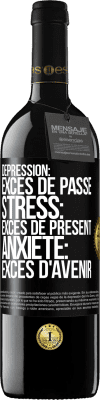 39,95 € Envoi gratuit | Vin rouge Édition RED MBE Réserve Dépression: excès de passé. Stress: excès de présent. Anxiété: excès d'avenir Étiquette Noire. Étiquette personnalisable Réserve 12 Mois Récolte 2016 Tempranillo