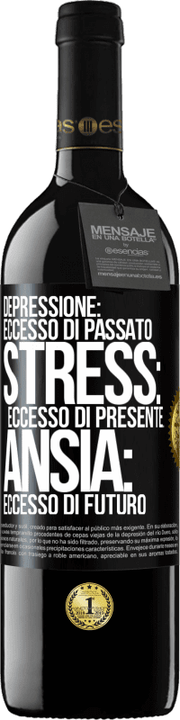 39,95 € Spedizione Gratuita | Vino rosso Edizione RED MBE Riserva Depressione: eccesso in eccesso. Stress: eccesso di presente. Ansia: eccesso di futuro Etichetta Nera. Etichetta personalizzabile Riserva 12 Mesi Raccogliere 2015 Tempranillo