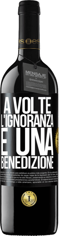 39,95 € Spedizione Gratuita | Vino rosso Edizione RED MBE Riserva A volte l'ignoranza è una benedizione Etichetta Nera. Etichetta personalizzabile Riserva 12 Mesi Raccogliere 2016 Tempranillo