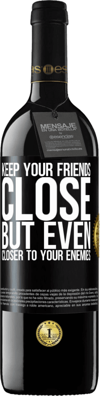 39,95 € Free Shipping | Red Wine RED Edition MBE Reserve Keep your friends close, but even closer to your enemies Black Label. Customizable label Reserve 12 Months Harvest 2016 Tempranillo
