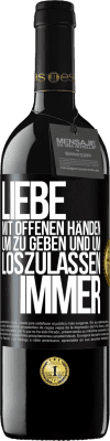 39,95 € Kostenloser Versand | Rotwein RED Ausgabe MBE Reserve Liebe mit offenen Händen. Um zu geben und um loszulassen. Immer Schwarzes Etikett. Anpassbares Etikett Reserve 12 Monate Ernte 2015 Tempranillo