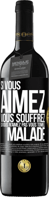 39,95 € Envoi gratuit | Vin rouge Édition RED MBE Réserve Si vous aimez vous souffrez. Si vous n'aimez pas vous tombez malade Étiquette Noire. Étiquette personnalisable Réserve 12 Mois Récolte 2015 Tempranillo