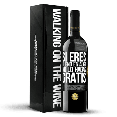 «Si eres bueno en algo, no lo hagas gratis» Edición RED MBE Reserva