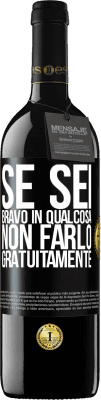 39,95 € Spedizione Gratuita | Vino rosso Edizione RED MBE Riserva Se sei bravo in qualcosa, non farlo gratuitamente Etichetta Nera. Etichetta personalizzabile Riserva 12 Mesi Raccogliere 2014 Tempranillo