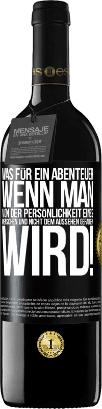 39,95 € Kostenloser Versand | Rotwein RED Ausgabe MBE Reserve Was für ein Abenteuer, wenn man von der Persönlichkeit eines Menschen und nicht dem Aussehen gefangen wird! Schwarzes Etikett. Anpassbares Etikett Reserve 12 Monate Ernte 2015 Tempranillo