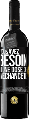 39,95 € Envoi gratuit | Vin rouge Édition RED MBE Réserve Vous avez besoin d'une dose de méchanceté Étiquette Noire. Étiquette personnalisable Réserve 12 Mois Récolte 2014 Tempranillo