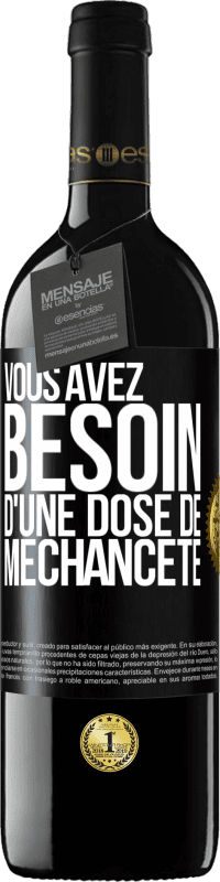 39,95 € Envoi gratuit | Vin rouge Édition RED MBE Réserve Vous avez besoin d'une dose de méchanceté Étiquette Noire. Étiquette personnalisable Réserve 12 Mois Récolte 2015 Tempranillo