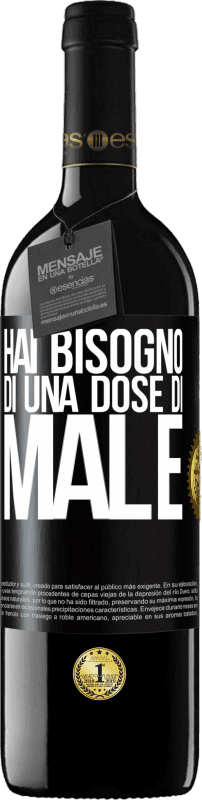 39,95 € Spedizione Gratuita | Vino rosso Edizione RED MBE Riserva Hai bisogno di una dose di male Etichetta Nera. Etichetta personalizzabile Riserva 12 Mesi Raccogliere 2015 Tempranillo