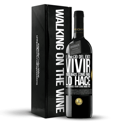 «El precio del éxito. Vivir unos años como nadie lo hace, para después vivir como nadie puede» Edición RED MBE Reserva