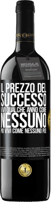 39,95 € Spedizione Gratuita | Vino rosso Edizione RED MBE Riserva Il prezzo del successo. Vivi qualche anno come nessuno, poi vivi come nessuno può Etichetta Nera. Etichetta personalizzabile Riserva 12 Mesi Raccogliere 2014 Tempranillo