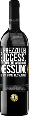 39,95 € Spedizione Gratuita | Vino rosso Edizione RED MBE Riserva Il prezzo del successo. Vivi qualche anno come nessuno, poi vivi come nessuno può Etichetta Nera. Etichetta personalizzabile Riserva 12 Mesi Raccogliere 2016 Tempranillo