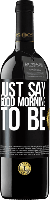 39,95 € Free Shipping | Red Wine RED Edition MBE Reserve Just say Good morning to be Black Label. Customizable label Reserve 12 Months Harvest 2014 Tempranillo