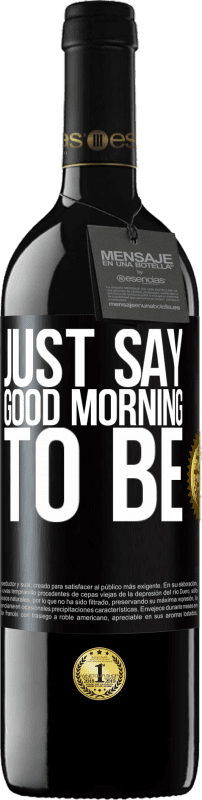 39,95 € Free Shipping | Red Wine RED Edition MBE Reserve Just say Good morning to be Black Label. Customizable label Reserve 12 Months Harvest 2015 Tempranillo