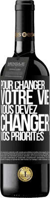 39,95 € Envoi gratuit | Vin rouge Édition RED MBE Réserve Pour changer votre vie, vous devez changer vos priorités Étiquette Noire. Étiquette personnalisable Réserve 12 Mois Récolte 2015 Tempranillo