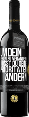 39,95 € Kostenloser Versand | Rotwein RED Ausgabe MBE Reserve Um dein Leben zu verändern, musst du deine Prioritäten ändern Schwarzes Etikett. Anpassbares Etikett Reserve 12 Monate Ernte 2014 Tempranillo