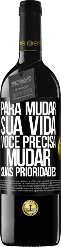 39,95 € Envio grátis | Vinho tinto Edição RED MBE Reserva Para mudar sua vida, você precisa mudar suas prioridades Etiqueta Preta. Etiqueta personalizável Reserva 12 Meses Colheita 2015 Tempranillo