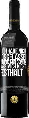 39,95 € Kostenloser Versand | Rotwein RED Ausgabe MBE Reserve Ich habe nicht losgelassen, ich habe nur gemerkt, dass mich nichts festhält Schwarzes Etikett. Anpassbares Etikett Reserve 12 Monate Ernte 2014 Tempranillo