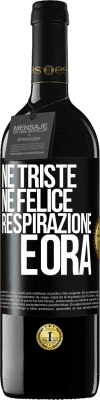 39,95 € Spedizione Gratuita | Vino rosso Edizione RED MBE Riserva Né triste né felice. Respirazione e ora Etichetta Nera. Etichetta personalizzabile Riserva 12 Mesi Raccogliere 2014 Tempranillo