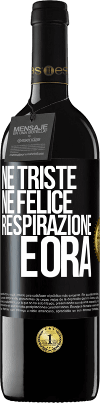 39,95 € Spedizione Gratuita | Vino rosso Edizione RED MBE Riserva Né triste né felice. Respirazione e ora Etichetta Nera. Etichetta personalizzabile Riserva 12 Mesi Raccogliere 2015 Tempranillo