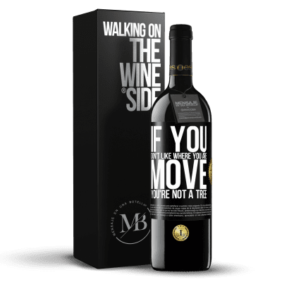 «If you don't like where you are, move, you're not a tree» RED Edition MBE Reserve