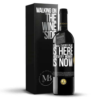 «Because every place is here and every moment is now» RED Edition MBE Reserve